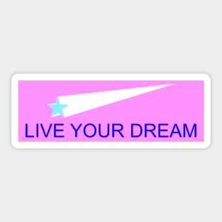 Live Your Dream Sticker